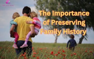 The Importance of Preserving Family History